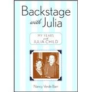 Backstage with Julia : My Years with Julia Child
