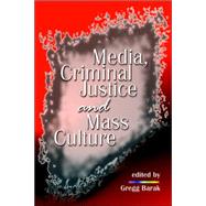 Media, Criminal Justice and Mass Culture