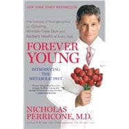 Forever Young : The Science of Nutrigenomics for Glowing, Wrinkle-Free Skin and Radiant Health at Every Age