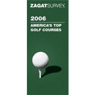 Zagatsurvey 2006/ 2007 America's Top Golf Courses
