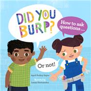 Did You Burp? How to Ask Questions (or Not!)