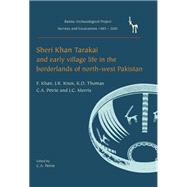 Sheri Khan Tarakai and Early Village Life in the Borderlands of North-West Pakistan