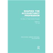 Shaping the Accountancy Profession (RLE Accounting): The Story of Three Scottish Pioneers
