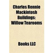Charles Rennie MacKintosh Buildings : Willow Tearooms