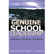 Genuine School Leadership : Experience, Reflection, and Beliefs