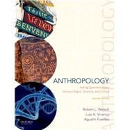 Anthropology Asking Questions About Human Origins, Diversity, and Culture