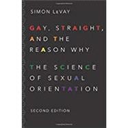 Gay, Straight, and the Reason Why The Science of Sexual Orientation