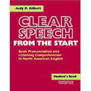 Clear Speech from the Start Student's book: Basic Pronunciation and Listening Comprehension in North American English