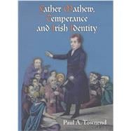 Father Mathew, Temperance and Irish Identity