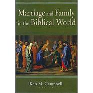 Marriage and Family in the Biblical World