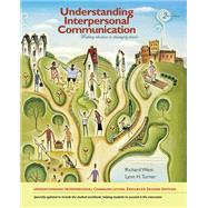 Understanding Interpersonal Communication: Making Choices in Changing Times, Enhanced Edition
