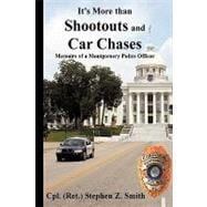 It's More Than Shootouts and Car Chases: Memoirs of a Montgomery Police Officer