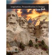 Inspiration, Personification & Design A Trivia Book
