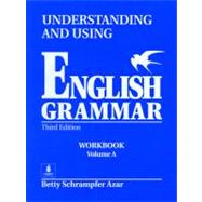 Understanding and Using English Grammar, without Answer Key Workbook, Vol. A