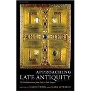 Approaching Late Antiquity The Transformation from Early to Late Empire