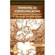 Thinking as Communicating: Human Development, the Growth of Discourses, and Mathematizing
