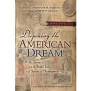 Deepening the American Dream : Reflections on the Inner Life and Spirit of Democracy