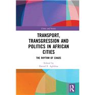 AfricaÆs Informal Transport Workers: Reconfiguring the Urban Margins