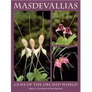 Masdevallias : Gems of the Orchid World