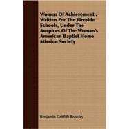 Women of Achievement : Written for the Fireside Schools, under the Auspices of the Woman's American Baptist Home Mission Society