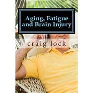 Aging, Fatigue and Brain Injury