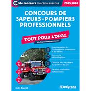 Concours de sapeurs-pompiers professionnels - Tout pour l'oral - Catégories A, B et C - Édition 2...