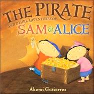 The Pirate And Other Adventures of Sam & Alice
