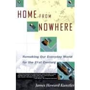 Home from Nowhere Remaking Our Everyday World For the 21st Century