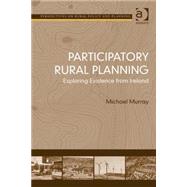 Participatory Rural Planning: Exploring Evidence from Ireland