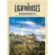 Lighthouses of Massachusetts : A Guidebook and Keepsake
