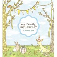 My Family, My Journey A Baby Book for Adoptive Families (Adoption Books for Children, Adoption Gifts for Adoptive Parents, Adoption Baby Book)