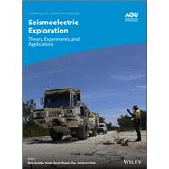 Seismoelectric Exploration Theory, Experiments, and Applications