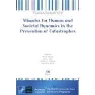 Stimulus for Human and Societal Dynamics in the Prevention of Catastrophes