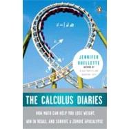 The Calculus Diaries How Math Can Help You Lose Weight, Win in Vegas, and Survive a Zombie Apocalypse