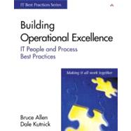 Building Operational Excellence: Strategies to Improve It People and Processes
