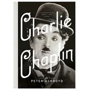Charlie Chaplin A Brief Life