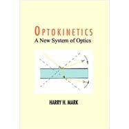 Optokinetics : A New System of Optics