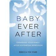 Baby Ever After Expanding Your Family After Postpartum Depression