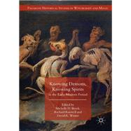 Knowing Demons, Knowing Spirits in the Early Modern Period