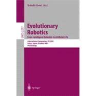 Evolutionary Robotics from Intelligent Robotics to Artificial Life: International Symposium, Er 2001, Tokyo, Japan, October 18-19, 2001, Proce Edings