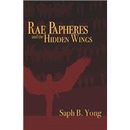 Rae Papheres and the hidden wings Book 1