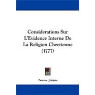 Considerations Sur L'evidence Interne De La Religion Chretienne