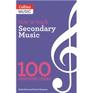 100 Ideas for Secondary Teachers: Outstanding Music Department