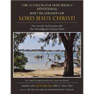 The Ultimate One Year Weekly Devotional for the Servants of Lord Jesus Christ!