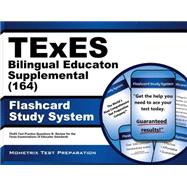 TExES (164) Bilingual Education Supplemental Exam Flashcard Study System : TExES Test Practice Questions and Review for the Texas Examinations of Educator Standards,9781614037378