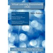 Virtual Learning Environments (VLE): High-impact Strategies - What You Need to Know : Definitions, Adoptions, Impact, Benefits, Maturity, Vendors