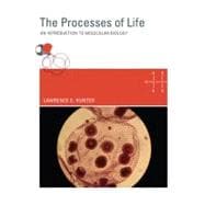 The Processes of Life An Introduction to Molecular Biology