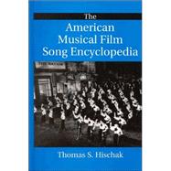 The American Musical Film Song Encyclopedia