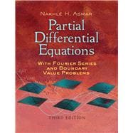 Partial Differential Equations with Fourier Series and Boundary Value Problems Third Edition