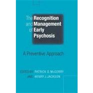 The Recognition and Management of Early Psychosis: A Preventive Approach